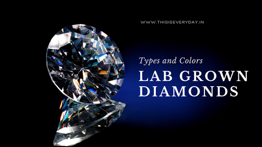 types of lab grown diamonds
