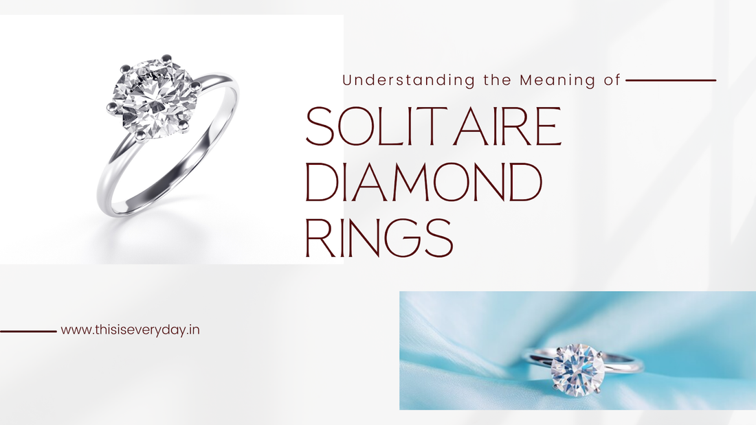 Understanding the Meaning of Solitaire Diamond Rings